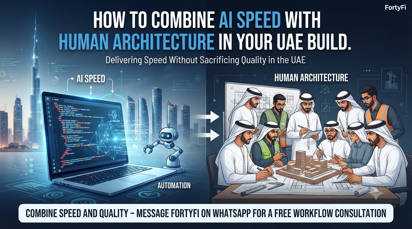 How to Combine AI Speed With Human Architecture in Your UAE Build