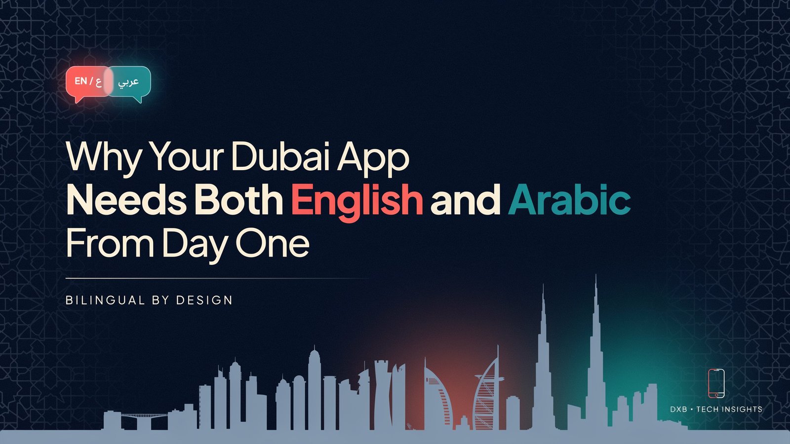 Why Your Dubai App Needs Both English and Arabic From Day One