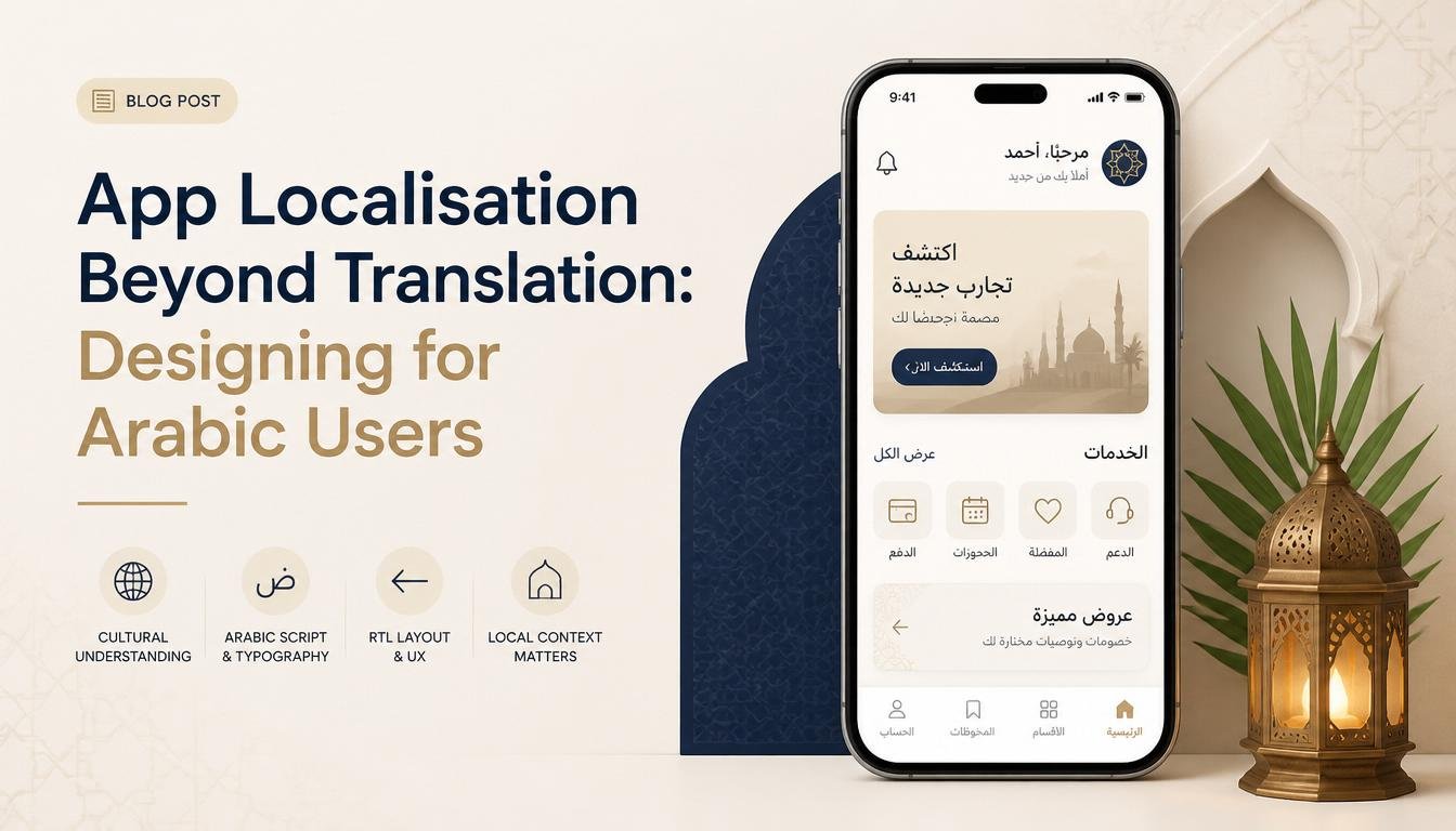 App Localisation Beyond Translation: Designing for Arabic Users